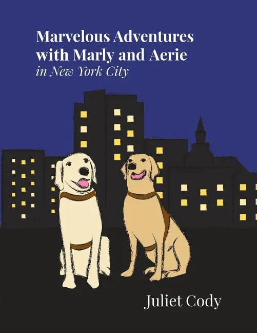 Marvelous Adventures with Marly and Aerie in New York City - Paperback