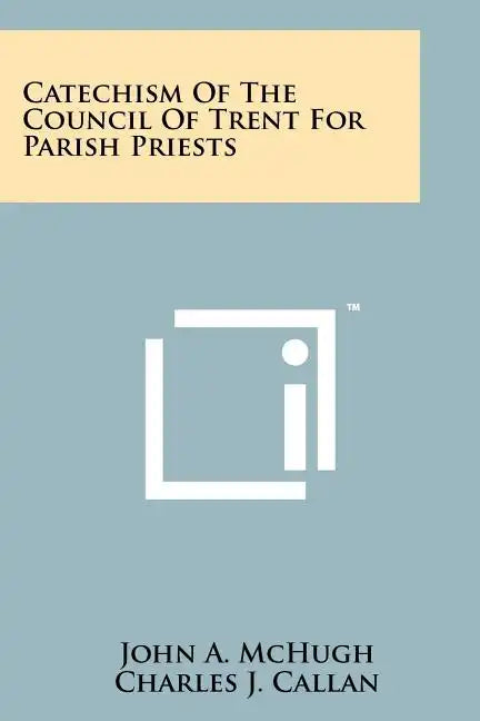 Catechism Of The Council Of Trent For Parish Priests - Paperback