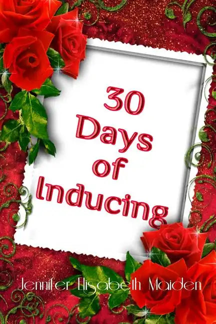 30 Days of Inducing: The Complete Guide to Making Breast Milk in One Month - Paperback