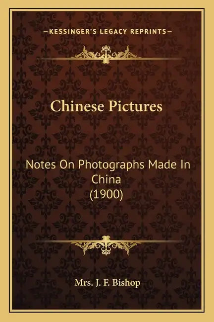 Chinese Pictures: Notes On Photographs Made In China (1900) - Paperback
