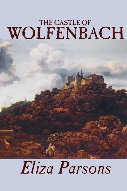 The Castle of Wolfenbach by Eliza Parsons, Fiction, Horror, Literary - Paperback