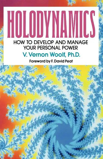 Holodynamics: How to Develop and Manage Your Personal Power - Paperback