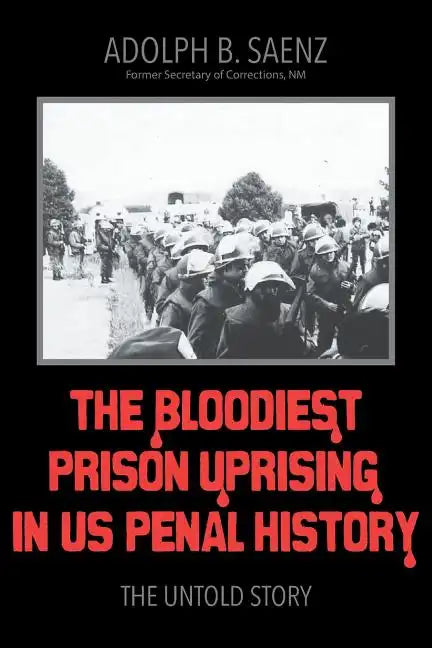 The Bloodiest Prison Uprising in US Penal History: The Untold Story - Paperback