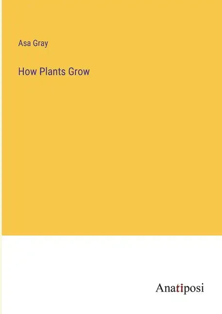 How Plants Grow - Paperback