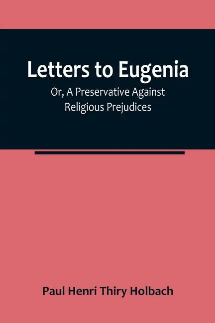 Letters To Eugenia; Or, A Preservative Against Religious Prejudices - Paperback