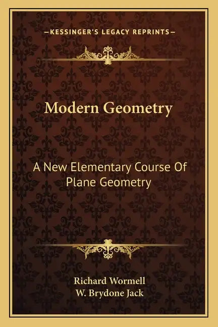 Modern Geometry: A New Elementary Course of Plane Geometry - Paperback