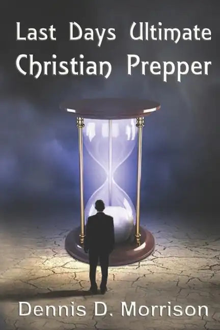 Last Days Ultimate Christian Prepper - Paperback