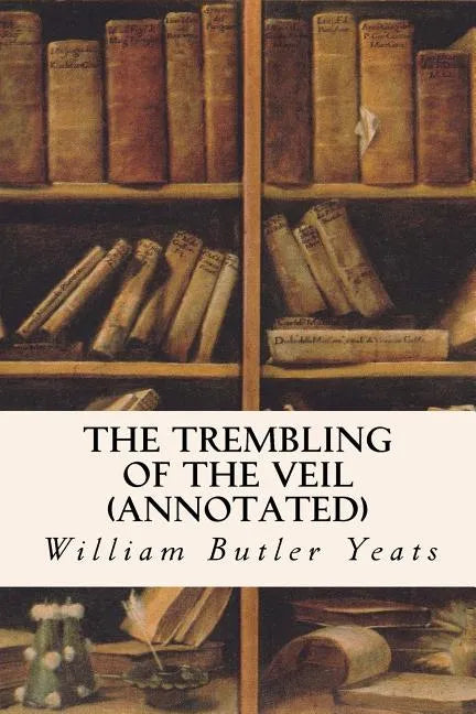 The Trembling of the Veil (annotated) - Paperback