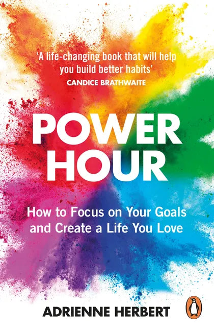 Power Hour: How to Focus on Your Goals and Create a Life You Love - Paperback