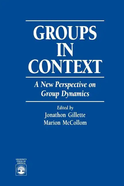 Groups in Context: A New Perspective on Group Dynamics - Paperback