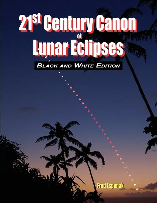 21st Century Canon of Lunar Eclipses - Black and White Edition - Paperback