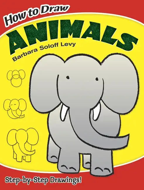 How to Draw Animals: Easy Step-By-Step Drawings! - Paperback