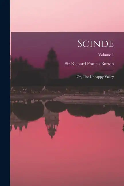Scinde: Or, The Unhappy Valley; Volume 1 - Paperback