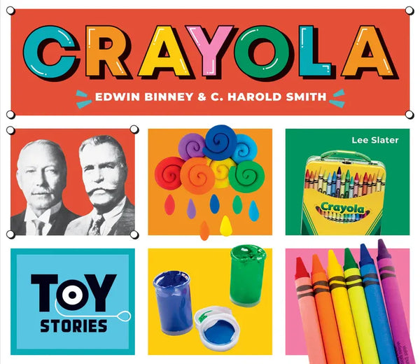 Crayola: Edwin Binney & C. Harold Smith: Edwin Binney & C. Harold Smith - Library Binding