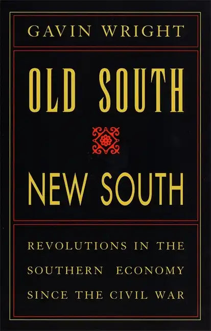 Old South, New South: Revolutions in the Southern Economy Since the Civil War - Paperback