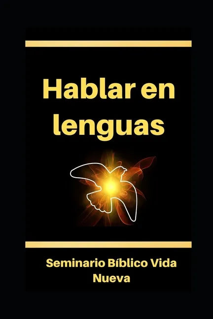 Hablar en lenguas: El hablar en otras lenguas según el Espíritu Santo. Glosolalia. - Paperback
