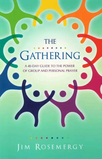The Gathering: A 40-Day Guide to the Power of Group and Personal Prayer - Paperback