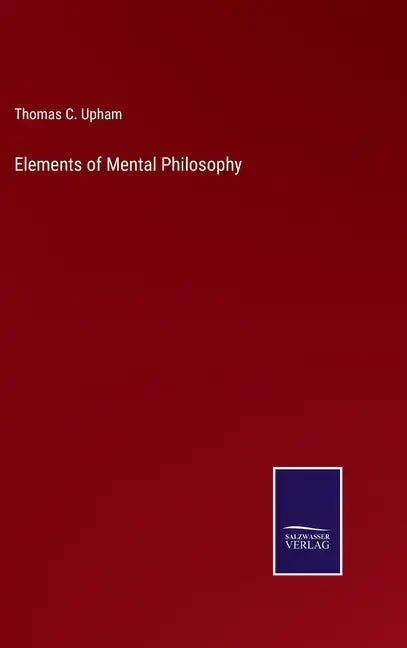 Elements of Mental Philosophy - Hardcover