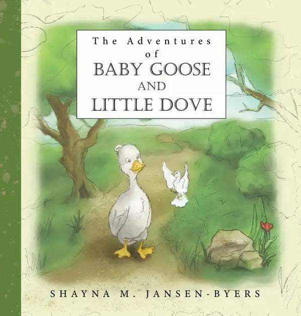 The Adventures of Baby Goose and Little Dove - Hardcover