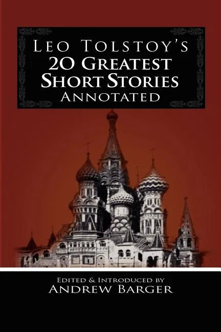 Leo Tolstoy's 20 Greatest Short Stories Annotated - Paperback