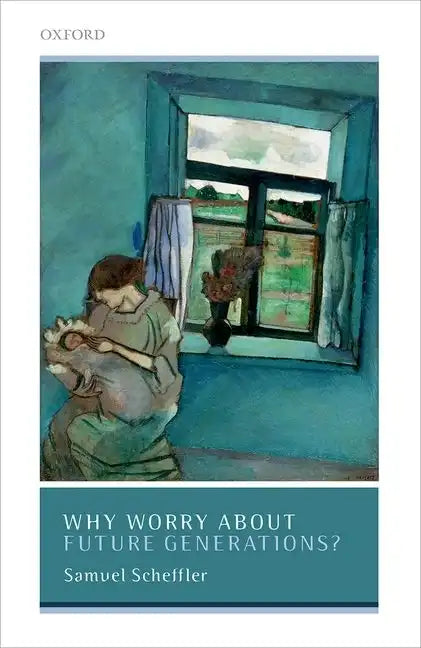 Why Worry about Future Generations? - Hardcover