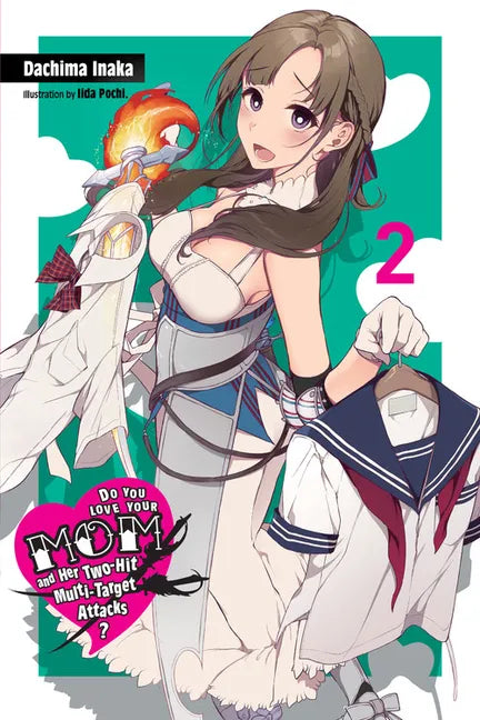 Do You Love Your Mom and Her Two-Hit Multi-Target Attacks?, Vol. 2 (Light Novel): Volume 2 - Paperback