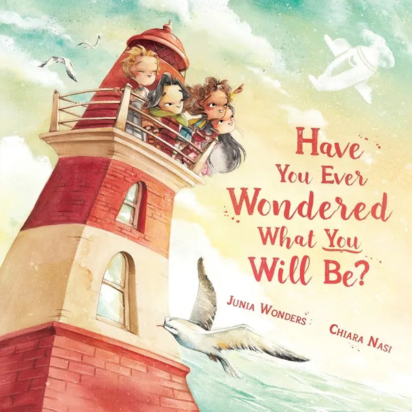 Have You Ever Wondered What You Will Be? - Paperback
