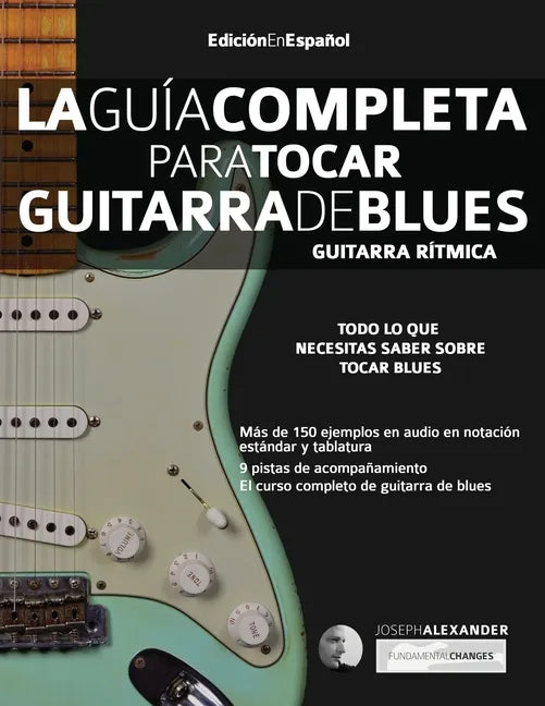La guía completa para tocar guitarra de blues Libro 1: Guitarra rítmica - Paperback