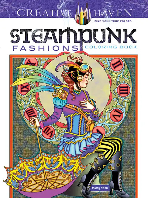 Creative Haven Steampunk Fashions Coloring Book - Paperback