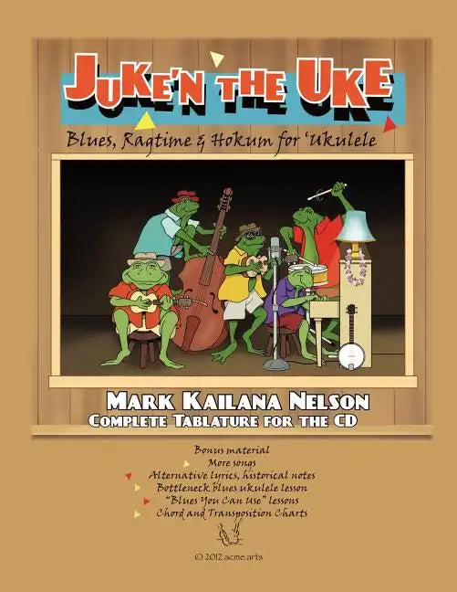 Juke'n The Uke: Blues, Ragtime & Hokum for 'Ukulele: Complete Tablature for the CD & More - Paperback