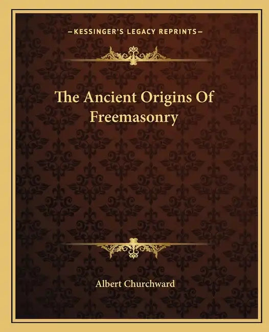 The Ancient Origins of Freemasonry - Paperback