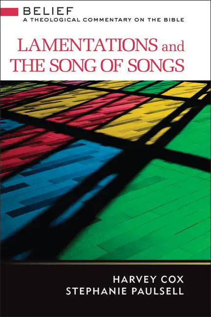 Lamentations and Song of Songs: A Theological Commentary on the Bible - Hardcover