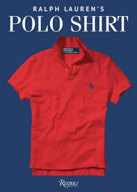 Ralph Lauren's Polo Shirt - Hardcover