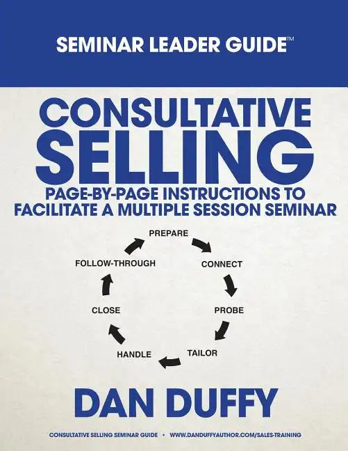 Consultative Selling Seminar Leader Guide - Paperback