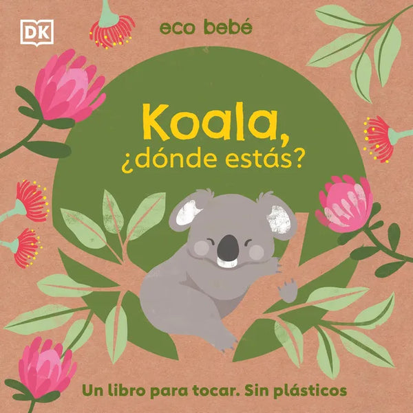 Koala, ¿Dónde Estás? (Eco Baby Where Are You Koala?) - Board Book