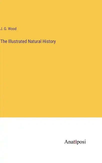 The Illustrated Natural History - Hardcover