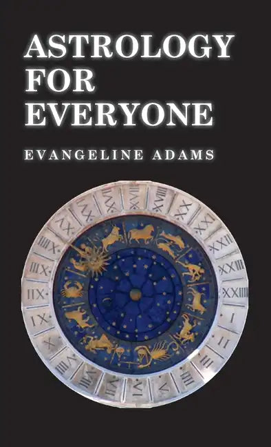 Astrology for Everyone: What It Is and How It Works - Hardcover