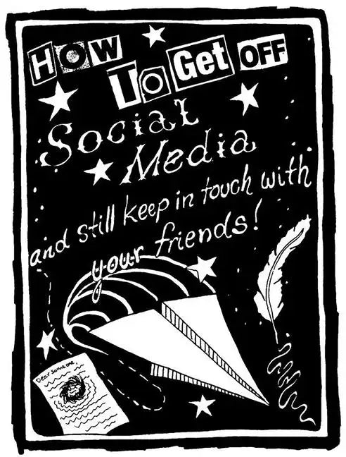 How to Get Off Social Media and Still Keep in Touch with Your Friends - Paperback