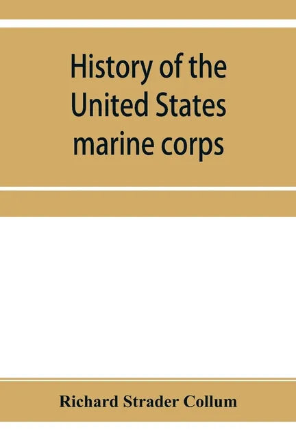 History of the United States marine corps - Paperback