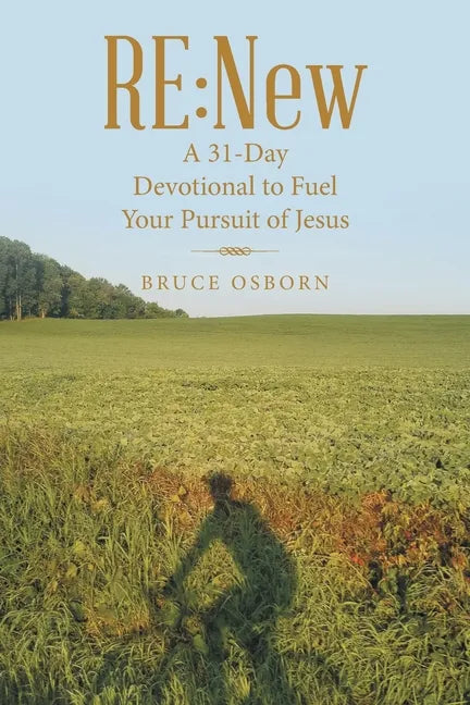 Re: New: A 31-Day Devotional to Fuel Your Pursuit of Jesus - Paperback