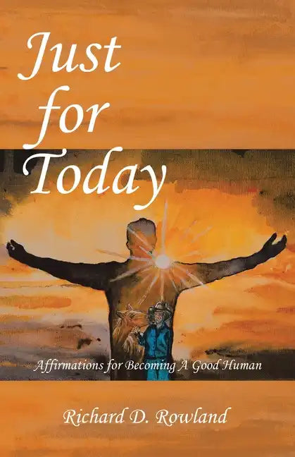 Just for Today: Affirmations for Becoming a Good Human - Paperback