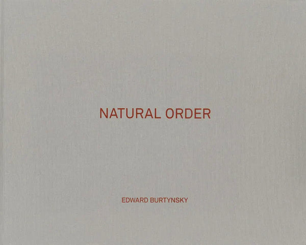 Edward Burtynsky: Natural Order - Hardcover
