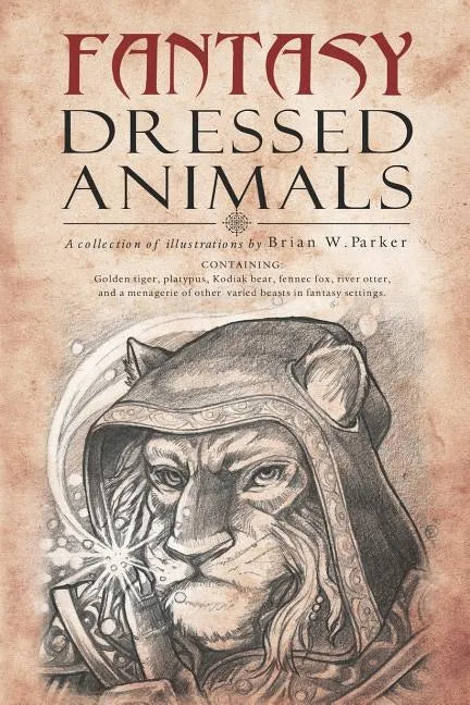 Fantasy Dressed Animals: A Collection of Illustrations - Paperback