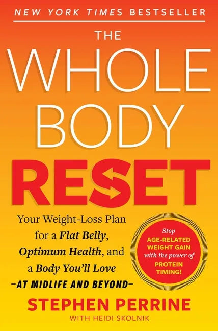 The Whole Body Reset: Your Weight-Loss Plan for a Flat Belly, Optimum Health & a Body You'll Love at Midlife and Beyond - Hardcover