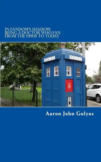 In Fandom's Shadow: Being a Doctor Who Fan from the 1990s to Today - Paperback