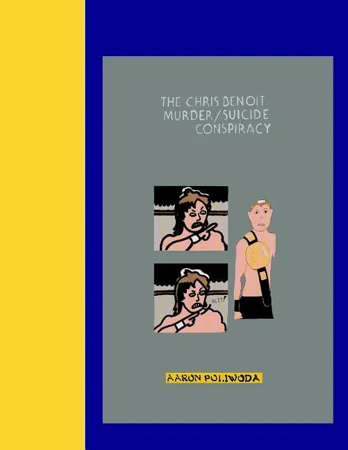 The Chris Benoit Murder/Suicide Conspiracy - Paperback