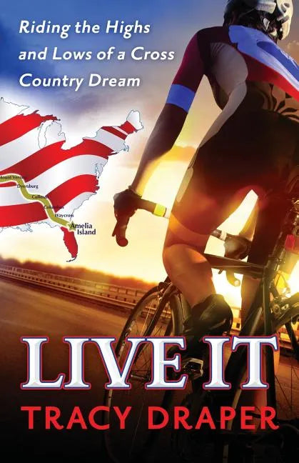 Live It: Riding the Highs and Lows of a Cross Country Dream - Paperback