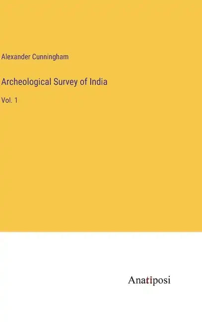 Archeological Survey of India: Vol. 1 - Hardcover