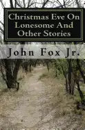 Christmas Eve On Lonesome And Other Stories - Paperback
