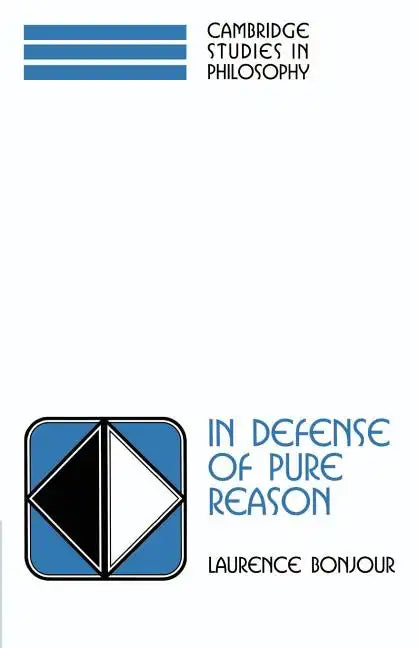 In Defense of Pure Reason: A Rationalist Account of a Priori Justification - Paperback